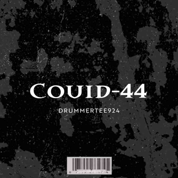 DrummeRTee924 - Covid-44 (Nkwarii Mix)