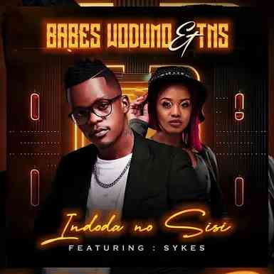 TNS & Babes Wodumo - Indoda no Sisi Ft. Sykes