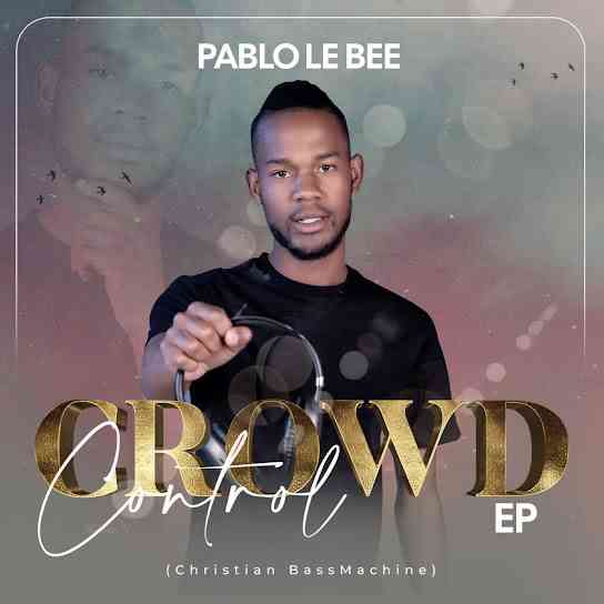 Pablo Le Bee - Crowd Control