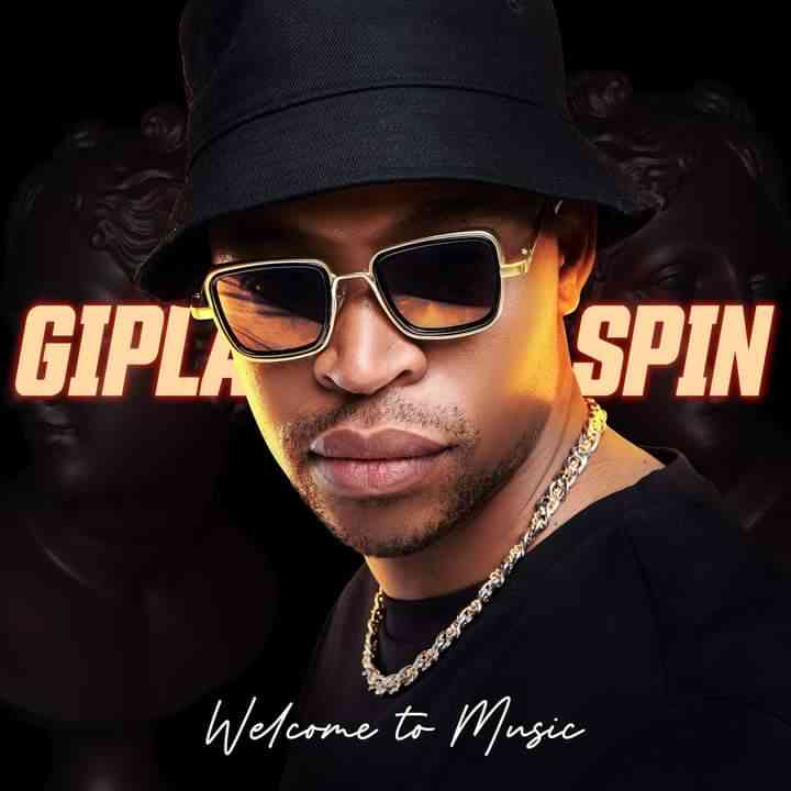 Gipla Spin - Welcome To Music 