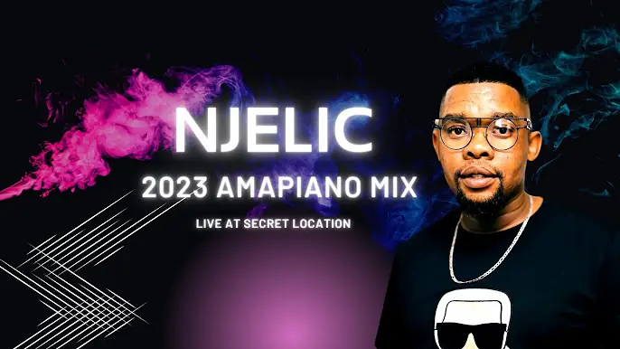 Njelic - Secret Location Amapiano Mix 