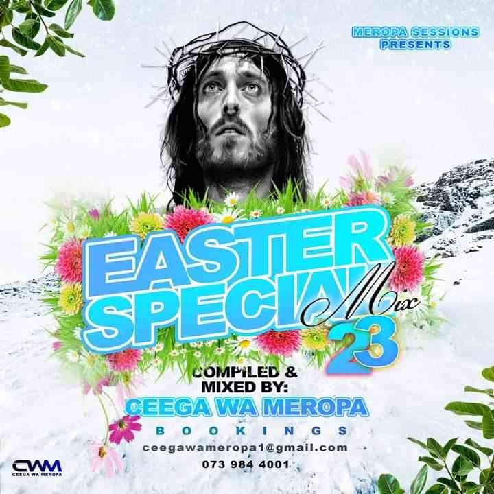 Ceega Wa Meropa - Easter Special Mix (