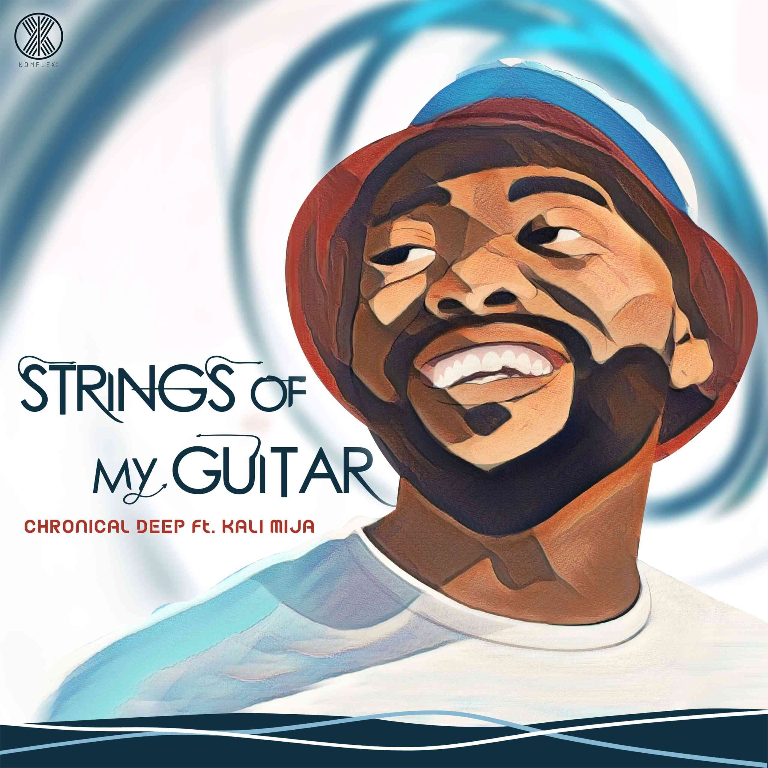 Chronical Deep Drops "Strings Of My Guitar" feat. Kali Mija