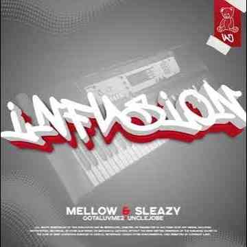 Mellow & Sleazy, Uncle jobe, Gelesto - Infusion 2.0 ft. Jozman