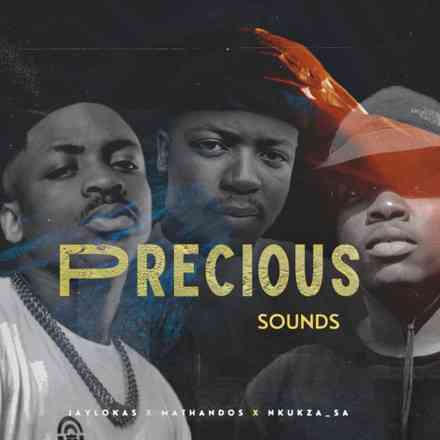 JayLokas, Mathandos & Nkukza SA - Precious Sounds