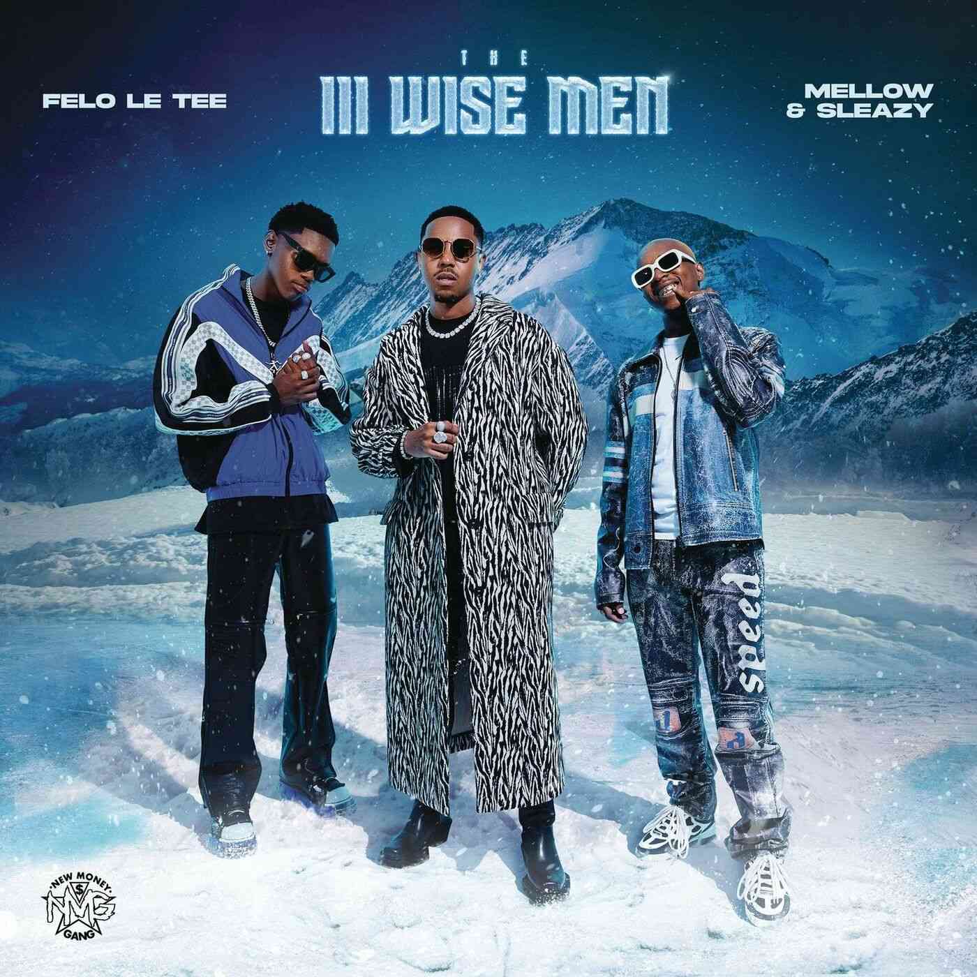Felo Le Tee, Mellow & Sleazy - The III Wise Men EP