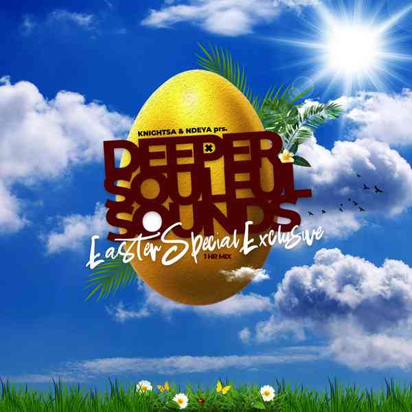 Knight SA & Ndeya - Easter Special Exclusive Mix (2023 Edition)