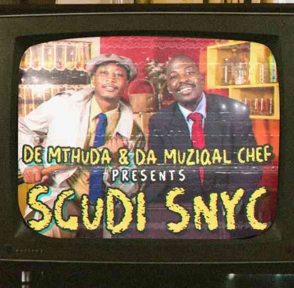 De Mthuda & Da Muziqal Chef Sgudi Snyc EP is Out 