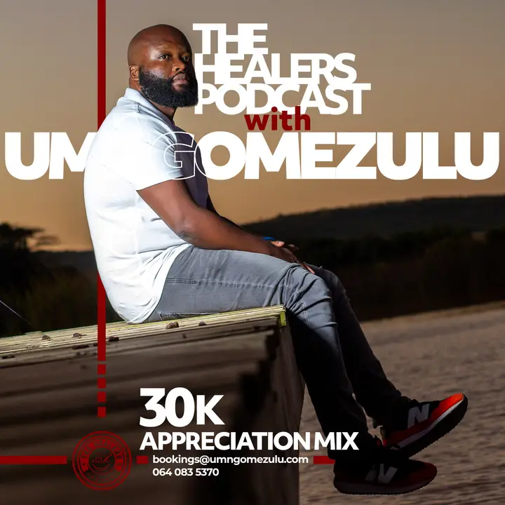 UMngomezulu - 30k Appreciation Mix (The Healers Podcast) 