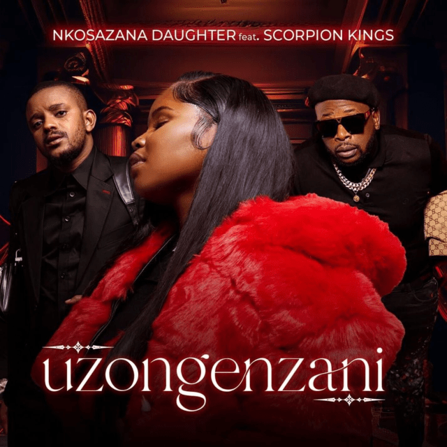 Nkosazana Daughter – Uzongenzani Lyrics ft. Kabza De Small & DJ Maphorisa