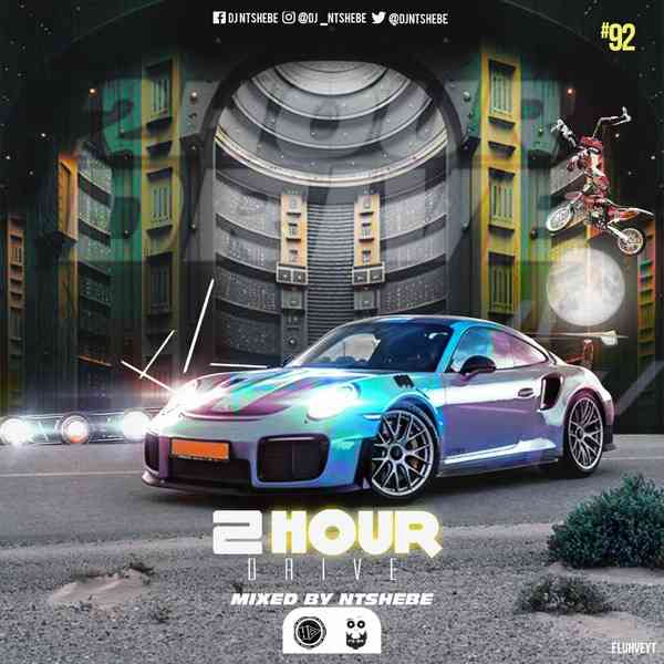DJ Ntshebe - 2 Hour Drive Episode 92 Mix