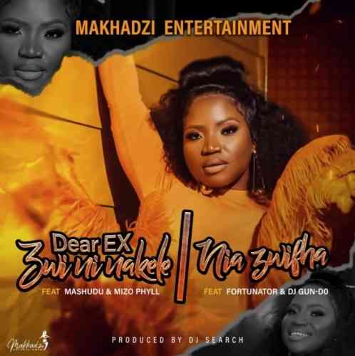Makhadzi - Dear EX (Zwininakele) Lyrics ft. Mashudu & Mizo Phyll 