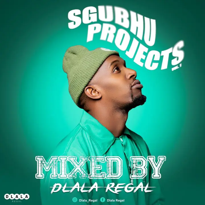 Dlala Regal - Sgubhu Projects Vol. 1 Mix
