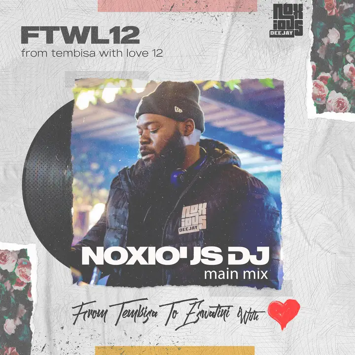 Noxious Deejay - From Tembisa 2 Eswatini With Love (FTWL12) Mix