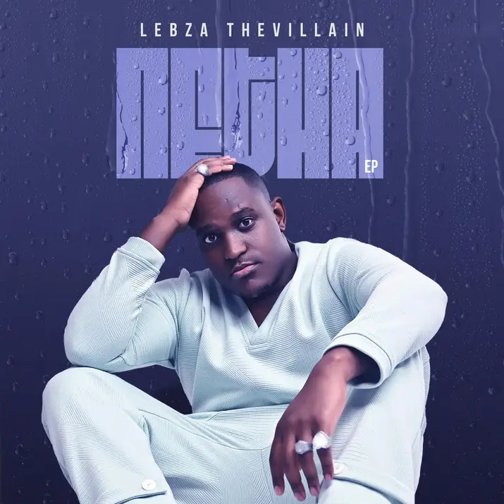 Lebza TheVillains Netha EP is Out
