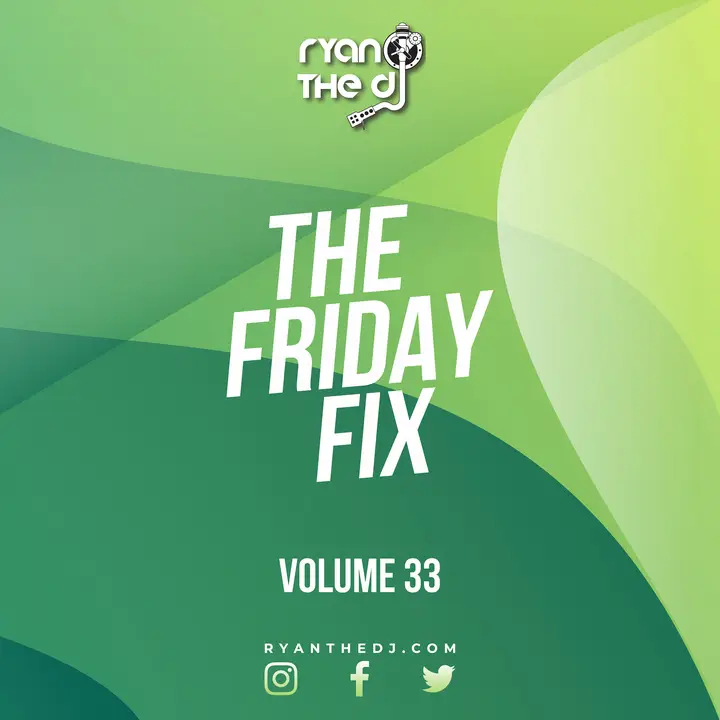 Ryan the Dj - Friday Fix Vol. 33