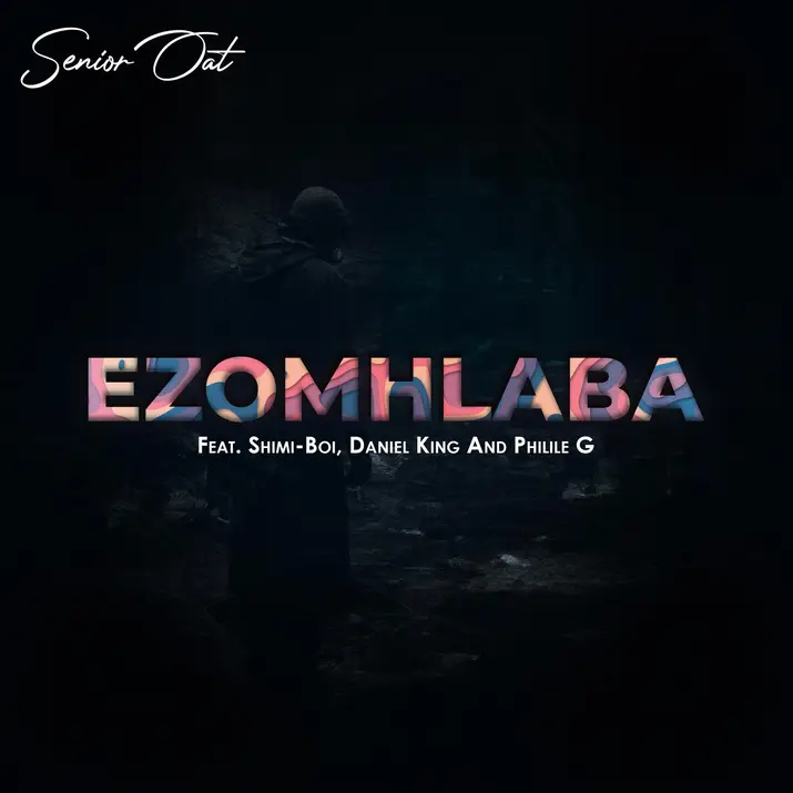 Senior Oat - Ezomhlaba ft. Shimi-Boi, Daniel King & Philile G