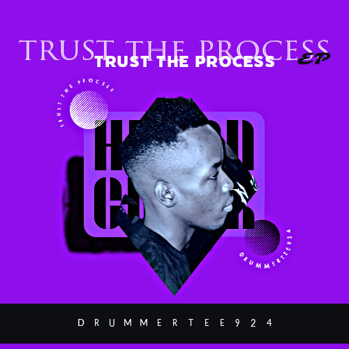 DrummeRTee924 - Trust The Process EP