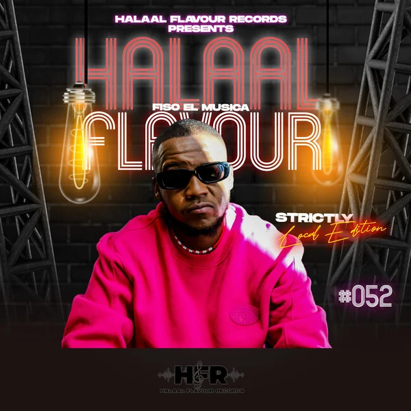 Fiso El Musica - Halaal Flavour #052 Mix (Strictly Local Edition)