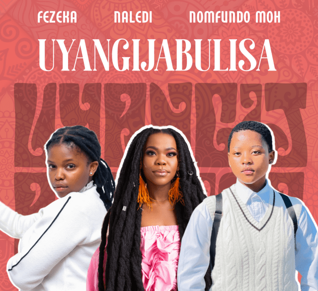 Fezeka Dlamini, Nomfundo Moh & Naledi - Uyangijabulisa Lyrics 