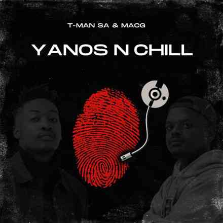 T-Man SA & MacG Make Surprise Entry To Charts With Yanos n Chill 