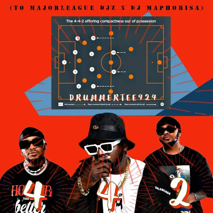 DrummeRTee924 - 442 Formation (To Major League Djz & DJ Maphorisa)