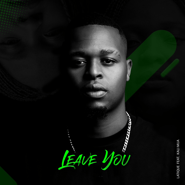 LaTique Is Finally Here With Leave You