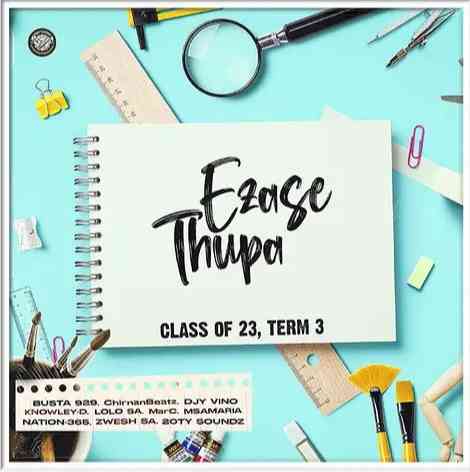 Ezase Thupa Class of 23, Term 3 Compilation is Out 