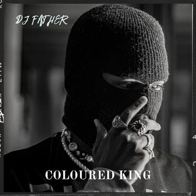 DJ Father - Coloured KING