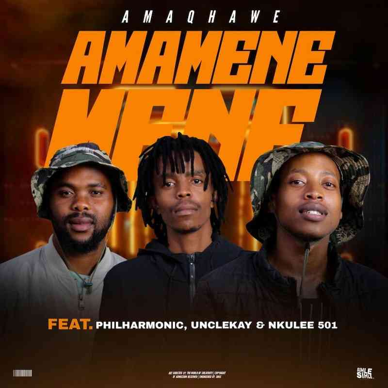 AmaQhawe - Amamenemene ft. Philharmonic, UncleKay & Nkulee501