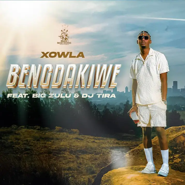 Xowla Shines With Beng’dakiwe Ft. Big Zulu & Dj Tira