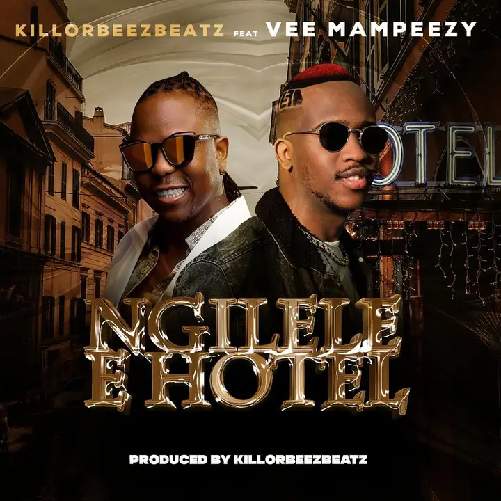 Killorbeezbeatz & Vee Mampeezy - Ngilele E Hotel