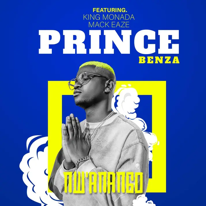 Prince Benza N’Wanango ft. King Monada & Mackeaze