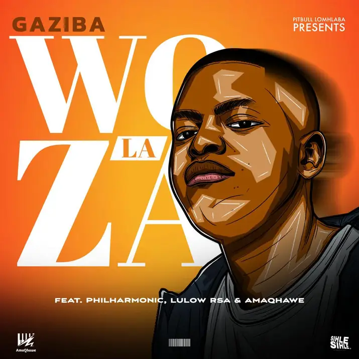 Gaziba - Woza La ft. Amaqhawe, Lulow RSA & Philharmonic