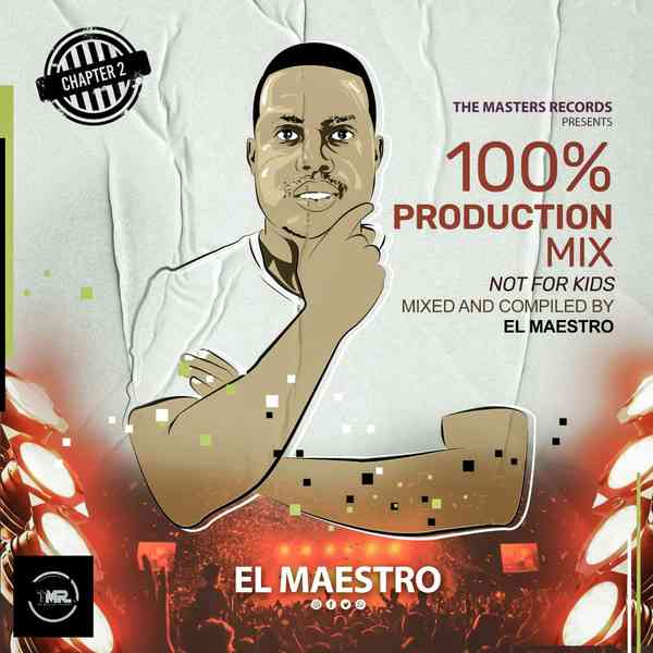 El Maestro - 100% Prodction Mix Chapter 2 (Not For Kids) 