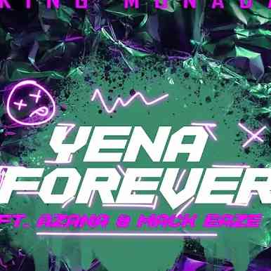 King Monada - Yena Forever ft. Azana & Mack Eaze