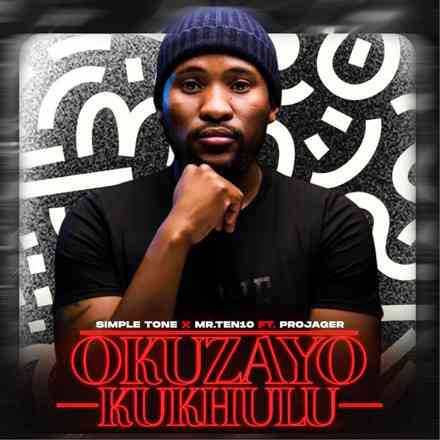 Simple Tone Drops Okuzayo Kukhulu with Mr.Ten10 & Projager