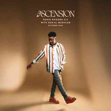 Sun-El Musician - Ascension Radio 012 Mix 