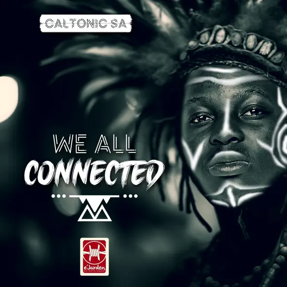 Caltonic SA & Djy Vino - We All Connected Ft. B33kay SA & Mazah