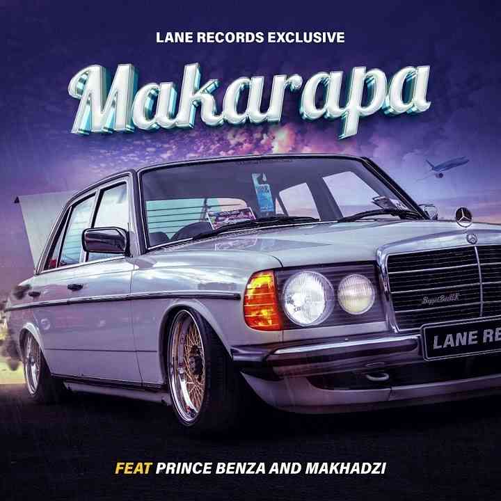 Lane Records Exclusive - Makarapa (Remix) Ft Prince Benza, Makhadzi, Shebeshxt & Naqua SA