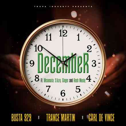 Busta 929 - December ft. Trance Martin, Carl De Vince, Msamaria, S.lizzy, Ginger & Reeh Musiq
