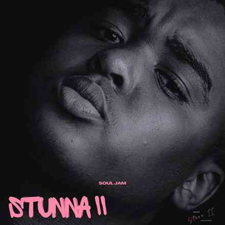 Soul Jams "Stunna II" is Out 
