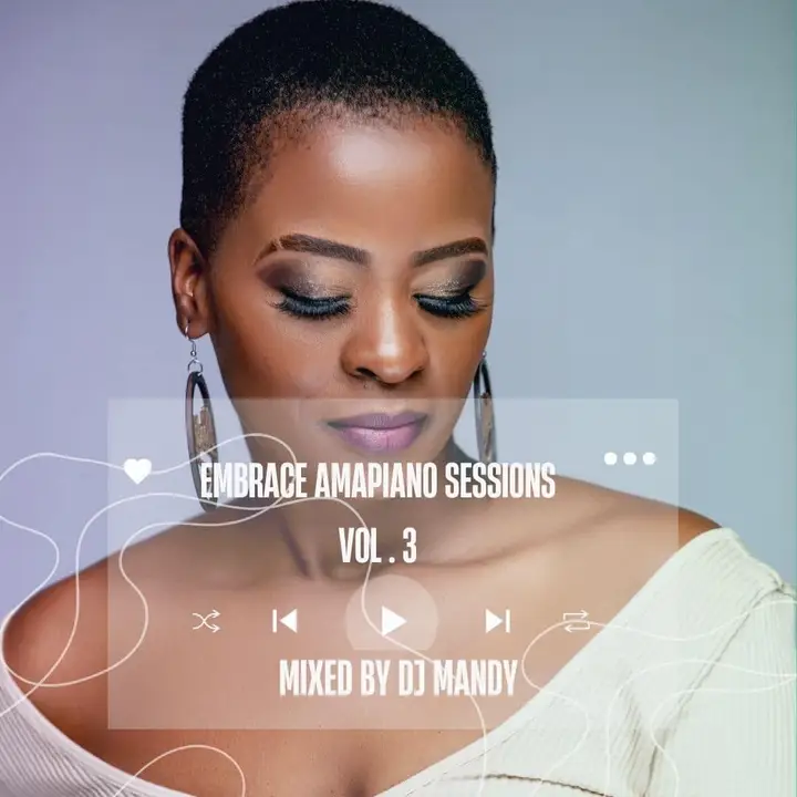 DJ Mandy - Embrace Amapiano Sessions Vol.3 Mix