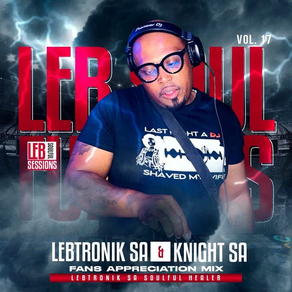 Lebtronik SA & Knight SA - LSS Vol.17 ( Fans Appreciation Mix)