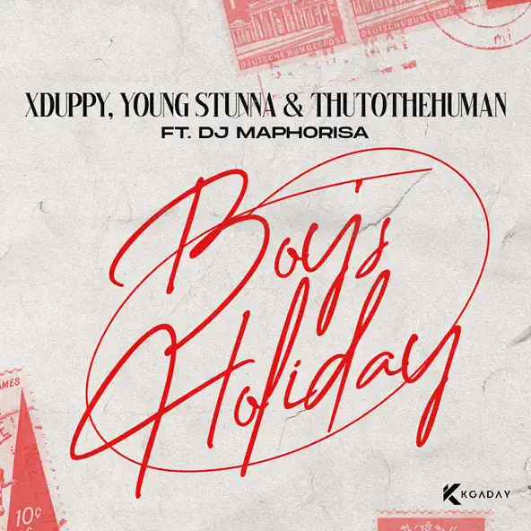 DJ Maphorisa, Xduppy, Young Stunna & Thuto The Human - Monday Boys Holiday Lyrics 