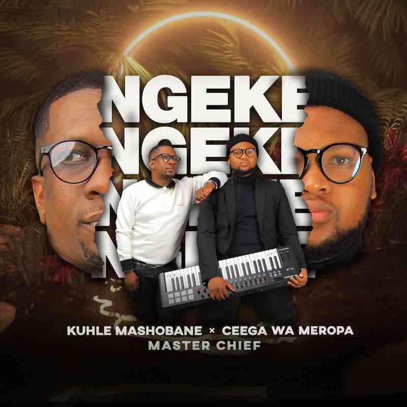 Kuhle Mashobane & Ceega Ngeke ft. Master Chief 