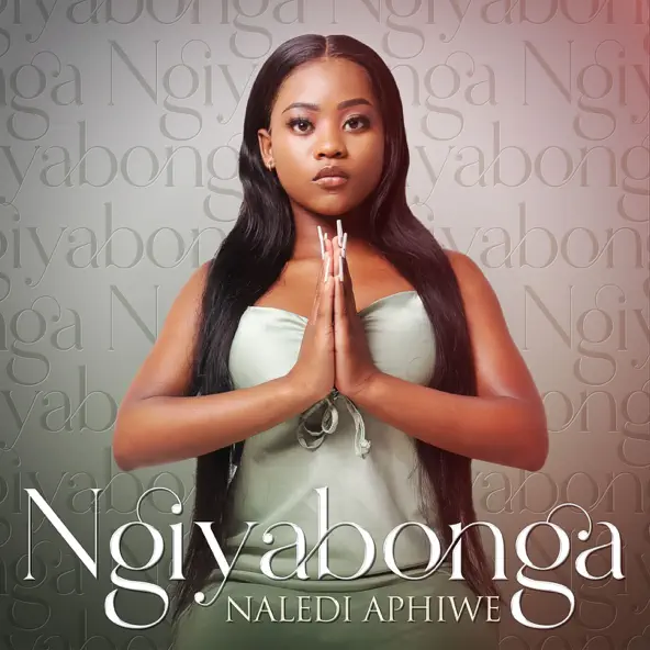 Naledi Aphiwe is Finally Here With "Ngiyabonga" 