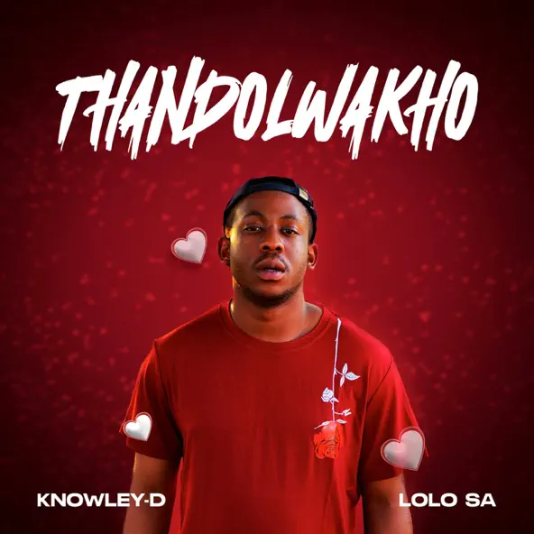 KNOWLEY-D & Lolo SA Thando Lwakho