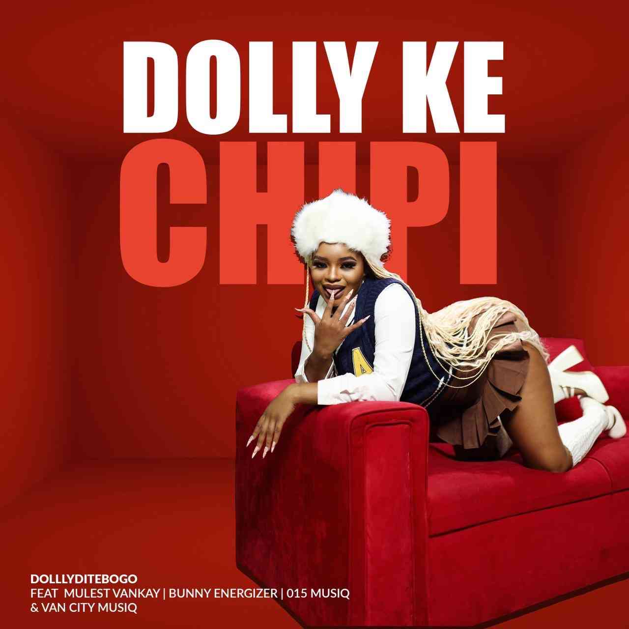 Dollyditebogo Dolly Ke Chipi ft Mulest Vankay, Bunny Energizer, 015 MusiQ & Van City MusiQ