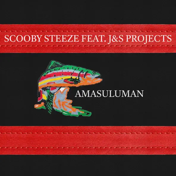 Scooby Steeze & J&S Projects - Amasuluman